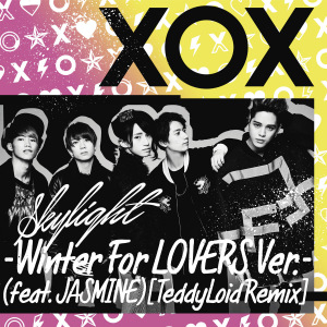 XOX - Skylight-Winter For LOVERS Ver.-(feat. JASMINE)[TeddyLoid Remix]  Photo