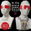 m-flo - Award SuperNova -Loves Best- (CD+DVD) Cover