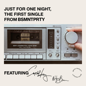 BSMNTPRTY, Crystal Kay & Niko Brim - Just For One Night  Photo