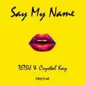 Say My Name (TETSU & Crystal Kay) Cover