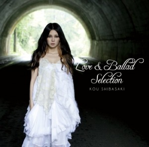 Kou Shibasaki - Love&Ballad Selection  Photo