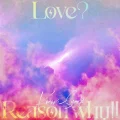 Love? Reason why!! Cover
