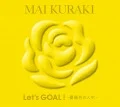 Let's GOAL! ~Barairo no Jinsei~ (Let’s GOAL！〜薔薇色の人生〜) (2CD Limited Yellow Edition) Cover