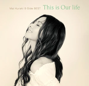 Mai Kuraki B-Side BEST 〜This is Our life〜  Photo