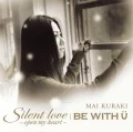 Silent love～open my heart～/ BE WITH U (CD+DVD) Cover
