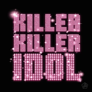 KILLER KILLER IDOL  Photo