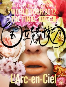 L'Arc~en~Ciel :: 20th L'Anniversary WORLD TOUR 2012 THE FINAL LIVE at