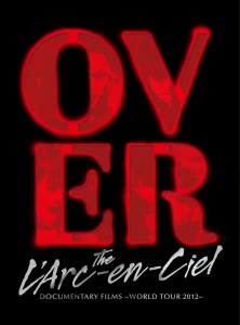 DOCUMENTARY FILMS ～WORLD TOUR 2012～ 「Over The L\'Arc-en-Ciel」  Photo