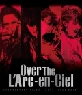 DOCUMENTARY FILMS ～WORLD TOUR 2012～ 「Over The L'Arc-en-Ciel」 (Regular Edition) Cover
