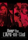 DOCUMENTARY FILMS ～WORLD TOUR 2012～ 「Over The L'Arc-en-Ciel」  Cover