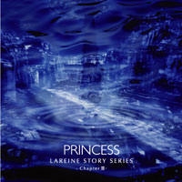 PRINCESS - LAREINE STORY SERIES -Chapter III-  Photo