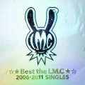 ☆★Best the LM.C★☆2006-2011 SINGLES (CD) Cover