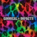 GIMMICAL☆IMPACT!! (CD+DVD) Cover
