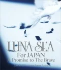 LUNA SEA For JAPAN A Promise to The Brave 2011.10.22 SAITAMA SUPER ARENA Cover