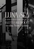 LUNA SEA A DOCUMENTARY FILM OF 20th ANNIVERSARY WORLD TOUR REBOOT -to the New Moon- (DVD+T-Shirt)  Cover