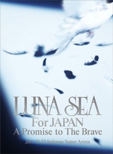 LUNA SEA For JAPAN A Promise to The Brave 2011.10.22 SAITAMA SUPER ARENA  Photo