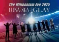 The Millennium Eve 2025 LUNA SEA / GLAY Cover