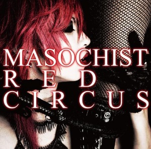Masochist Red Circus (マゾヒストレッドサーカス)  Photo