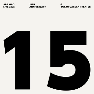 Mao Abe Live 2025 15th ANNIVERSARY at TOKYO GARDEN THEATER  Photo