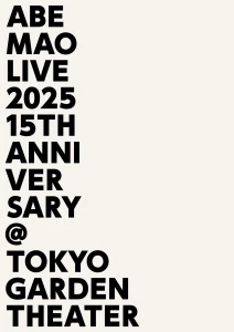 Abe Mao Live 2025 -15th Anniversary- @Tokyo Garden Theater  Photo