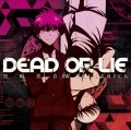 DEAD OR LIE (Kurosaki Maon feat.TRUSTRICK) (CD+DVD) Cover