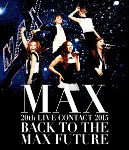 MAX 20th LIVE CONTACT 2015 BACK TO THE MAX FUTURE  Photo