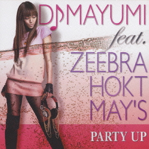 DJ MAYUMI feat.ZEEBRA, HOKT, MAY'S - PARTY UP  Photo