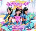 Ultimo singolo di MilkyWay: Tan Tan Taan! (タンタンターン!)