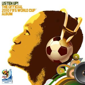 LISTEN UP! THE OFFICIAL 2010 FIFA WORLD CUP ALBUM  Photo