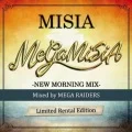 MEGA MISIA-NEW MORNING MIX-Mixed by MEGA RAIDERS  (Limited Rental Edition) Cover