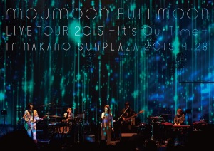 moumoon FULLMOON LIVE TOUR 2015～It's Our Time～ IN NAKANO SUNPLAZA 2015.9.28  Photo