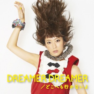 DREAMER DREAMER / Doko e mo Ikanai yo (どこへも行かないよ)  Photo