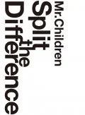 Ongaku Documentary "Mr. Children / Split The Difference" (音楽ドキュメンタリー「Mr.Children / Split The Difference」) (DVD+CD)  Cover