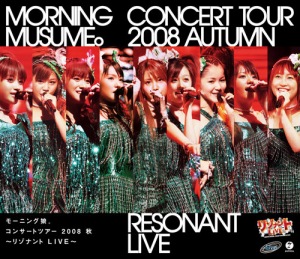 Morning Musume Concert Tour 2008 Aki ~Resonant LIVE~ (モーニング娘。コンサートツアー2008秋 ~リゾナント LIVE~)  Photo