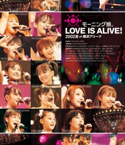 Morning Musume LOVE IS ALIVE! 2002 Natsu at Yokohama Arena (モーニング娘。LOVE IS ALIVE!2002夏 at 横浜アリーナ)  Photo