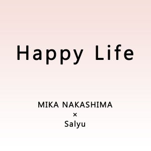 Happy Life (Mika Nakashima×Salyu)  Photo