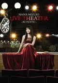NANA MIZUKI LIVE THEATER -ACOUSTIC- (2DVD) Cover