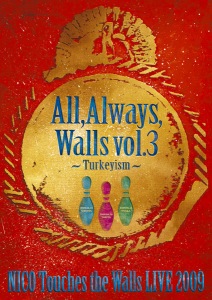 NICO Touches the Walls Live 2009 All, Always, Walls Vol.3 ~Turkeyism~  Photo