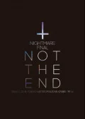 NIGHTMARE FINAL「NOT THE END」2016.11.23 @ TOKYO METROPOLITAN GYMNASIUM (2BD+CD) Cover