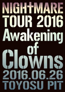 NIGHTMARE TOUR 2016 Awakening of Clowns 2016.06.26 TOYOSU PIT  Photo