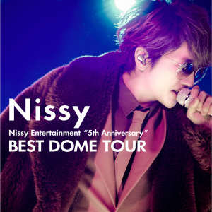 Nissy Entertainment &quot;5th Anniversary&quot; BEST DOME TOUR  Photo