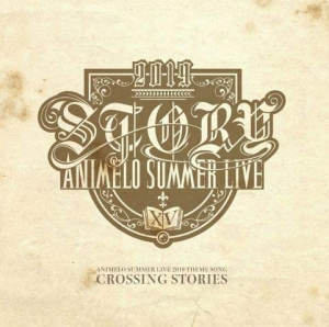 ANIMELO SUMMER LIVE 2019 THEME SONG CROSSING STORIES  Photo