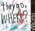 they go, Where? Cover