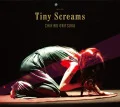 Tiny Screams (2CD+DVD) Cover