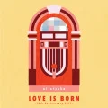 LOVE IS BORN ～16th Anniversary 2019～ (2CD) Cover