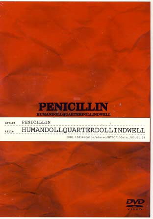 PENICILLIN :: HUMANDOLLQUARTERDOLLINDWELL (DVD) - J-Music Italia