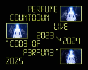 Perfume Countdown Live 2023→2024 “COD3 OF P3RFUM3” ZOZ5  Photo