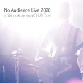 No Audience Live 2020 at Shimokitazawa CLUB Que Cover