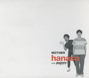 MOTHER (hanaco with PUFFY)  Photo