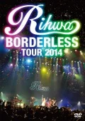 Rihwa “BORDERLESS” TOUR 2014 Cover